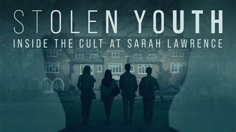 <strong>Hulu's</strong> new docuseries '<strong>Stolen Youth</strong>: Inside the Cult at Sarah Lawrence' is based on a horrifying true story. . Stolen youth wiki